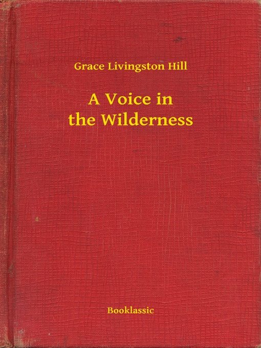 Title details for A Voice in the Wilderness by Grace Livingston Hill - Available
